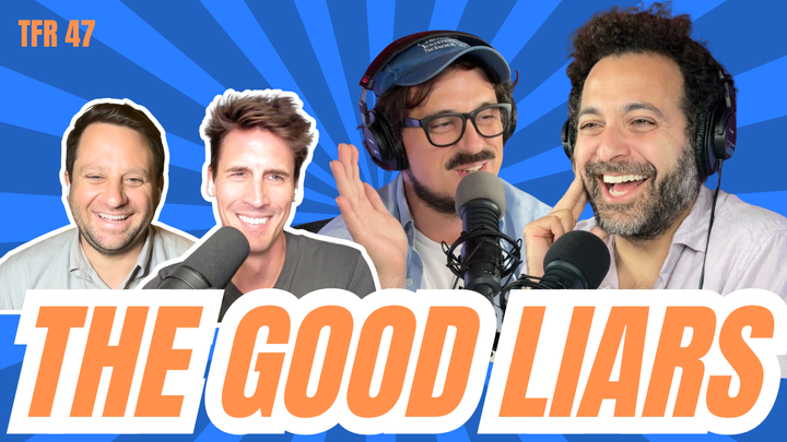Ep. 47 The Good Liars Tell The Truth About MAGA